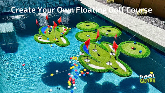 Create your own Floating Golf Course - Pool Cactus